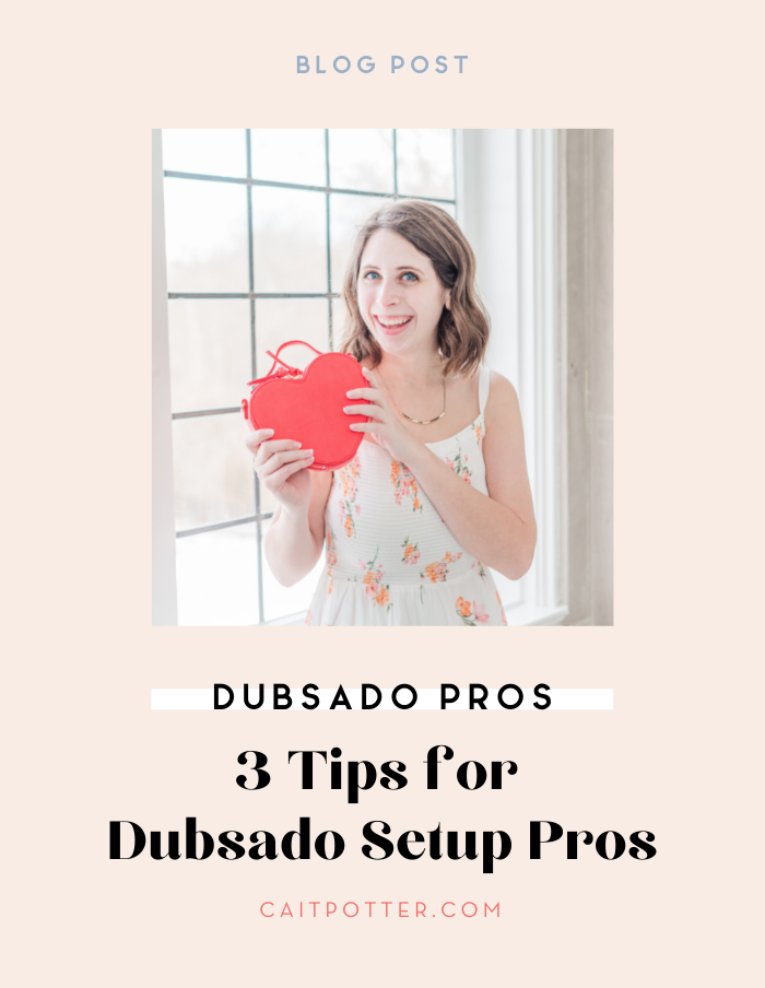 3 Tips to Becoming A Dubsado Setup Pro