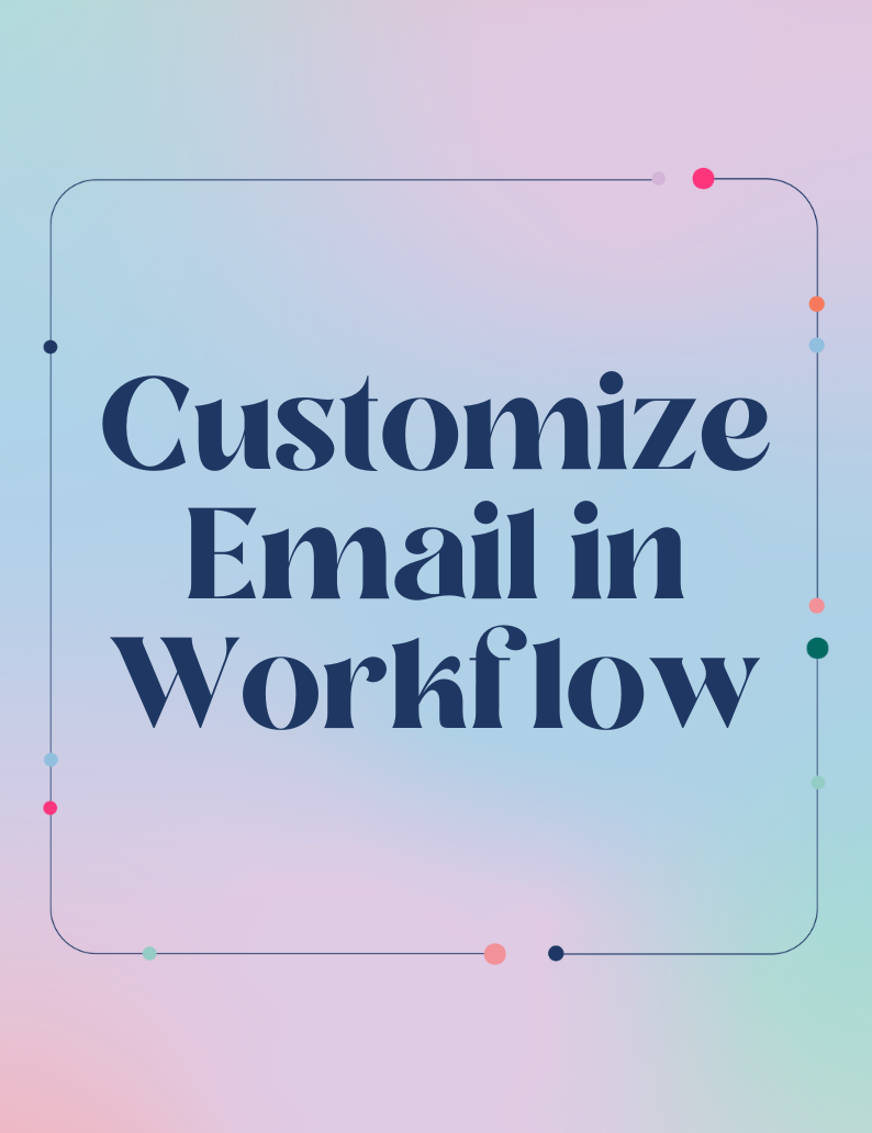 How to Customize Email in Workflow