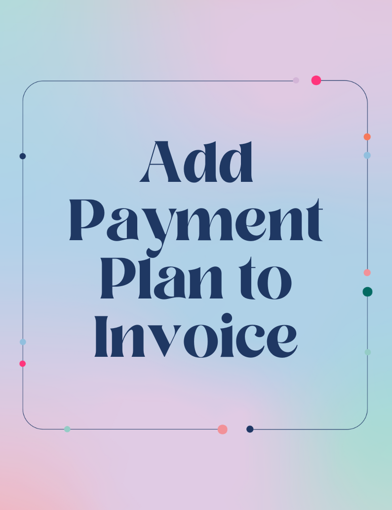 Add Payment Plan to Invoice