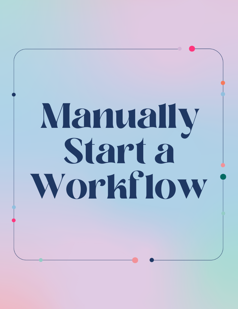 How to Manually Start a Workflow