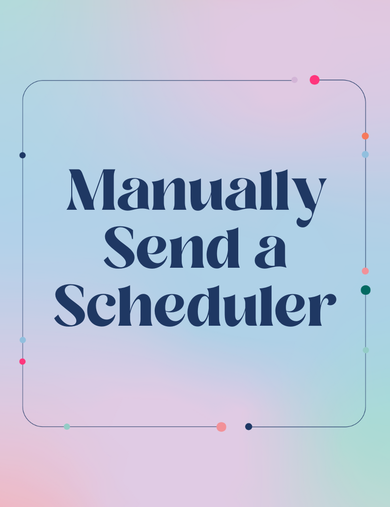 Manually Send a Scheduler to an Existing Client
