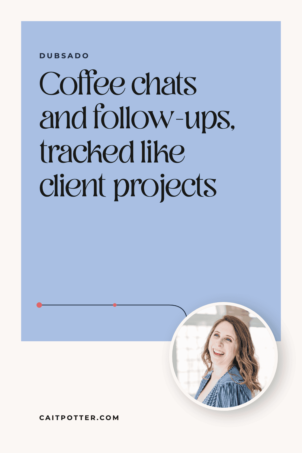 Using Dubsado for Networking | Cait Potter blog