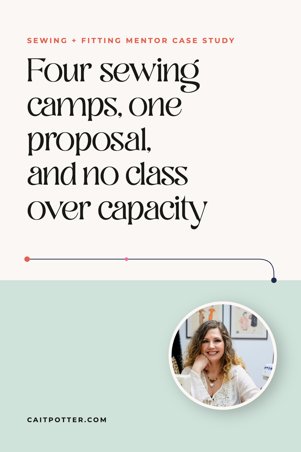 Sewing + Fitting Mentor: Four sewing camps, one proposal, and no class over capacity | Cait Potter case study